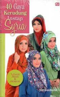 Image of 40 Gaya Kerudung Instan Syria: Tutorial Jilbab & Aksesori