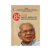 Image of 85 Tahun Taufik Abdullah PerSpektif Intelektual Dan Pandangan Publik