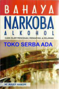 Image of Bahaya Narkoba - Alkohol : Cara Islam Mencegah, Mengatasi, & Melawan