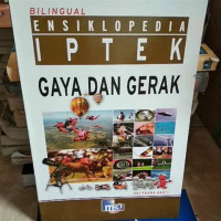 Image of Bilingual, Ensiklopedia IPTEK : Gaya Dan Gerak