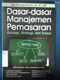 Image of Dasar-Dasar Manajemen Pemasaran konsep, Strategi, dan Kasus