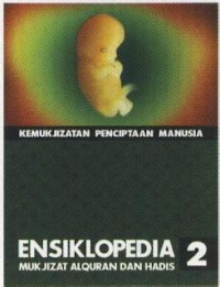 Image of Ensiklopedia Mukjizat Al-Qur'an Dan Hadis : Kemukjizatan Penciptaan Manusia