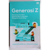 Image of Generasi Z : Memahami Karakter Generasi Baru Yang Akan Mengubah Dunia Kerja