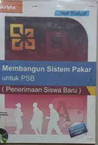 Image of Membangun Sistem Pakar Untuk PSB ( Penerimaan Siswa Baru )