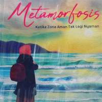 Image of Metamorfosis ( Ketika Zona Aman Tak Lagi Nyaman )