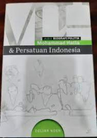 Image of Mohammad Hatta & persatuan Indonesia : Biografi PolitikJilid 2