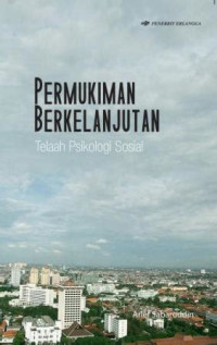 Image of Pemukiman Berkelanjutan: Telaah Psikologi Sosial