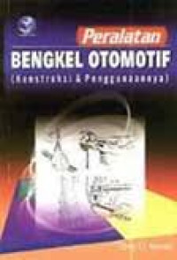 Image of Peralatan Bengkel Otomotif ( Konstruksi & Penggunaannya )